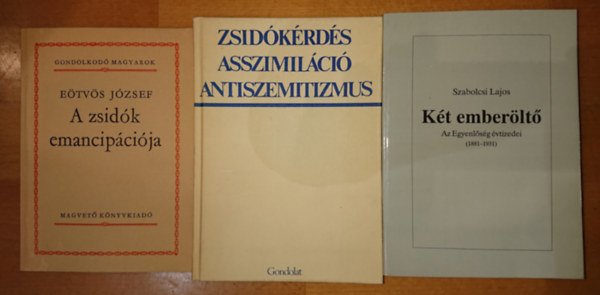 Szabolcsi Lajos Etvs Jzsef - 3 db knyv a zsid asszimilcival kapcsolatos knyv - Etvs Jzsef: A zsidk emancipcija / Zsidkrds, asszimilci, antiszemitizmus / Szabolcsi Lajos: Kt emberlt