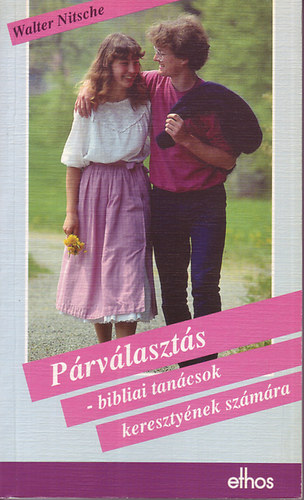 Nitsche Walter - P�rv�laszt�s - bibiliai tan�csok kereszty�nek sz�m�ra