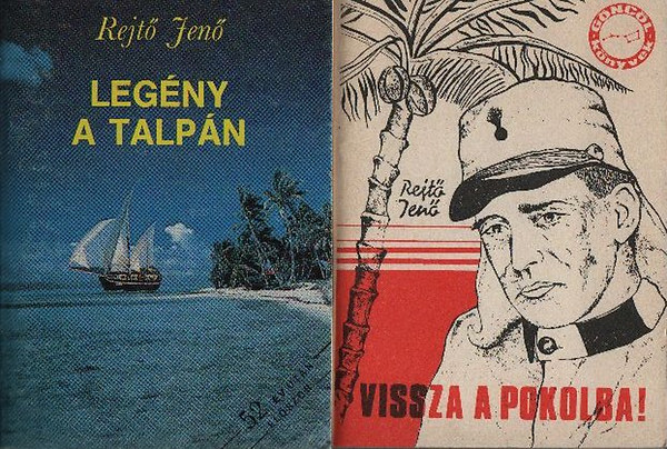 Rejtő Jenő - Legény a talpán + Vissza a pokolba!