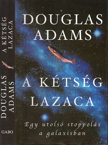 Douglas Adams - A ktsg lazaca (egy utols stoppols a galaxisban)