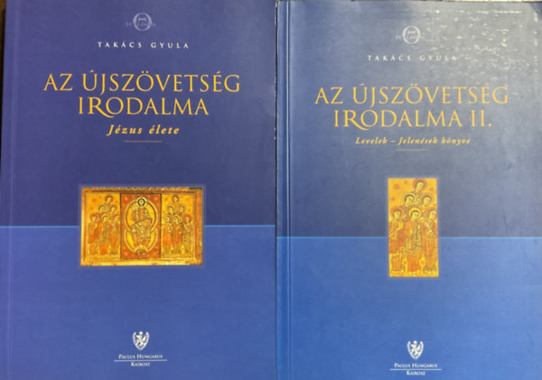 Tak�cs Gyula - Az �jsz�vets�g irodalma I-II. (J�zus �lete + Levelek-Jelen�sek k�nyve)