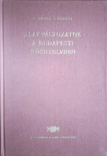 G. Varga Gyrgyi - Alakvltozatok a budapesti kznyelvben