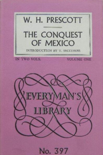 W.H. Prescott - The Conquest of Mexico I-II.