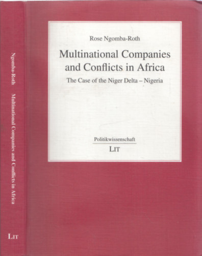 Rose Ngomba-Roth - Multinational Companies and Conflicts in Africa - The Case of the Niger Delta (Nigeria)