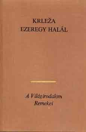 Miroslav Krleza - Ezeregy hal�l