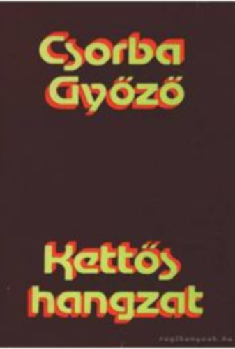 Csorba Győző - Kettős hangzat