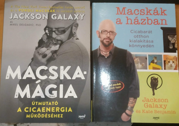 Mikel Delgado Jackson Galaxy Kate Benjamin - 2 db Jackon Galaxy, a macskasuttog�: Macskam�gia (�tmutat� a cicaenergia m�k�d�s�hez) + Macsk�k a h�zban (Cicabar�t otthon kialak�t�sa k�nnyed�n)