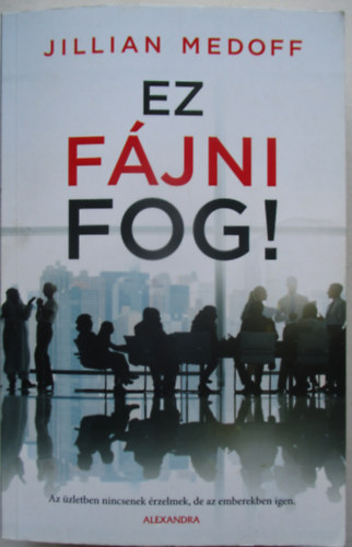 Jillian Medoff - Ez fjni fog!