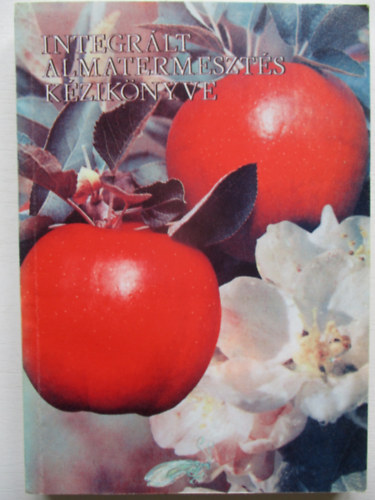 In�ntsy Ferenc /szerk/ - Integr�lt almatermeszt�s k�zik�nyve