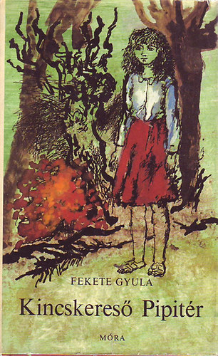 Fekete Gyula: - Kincskeres� Pipit�r