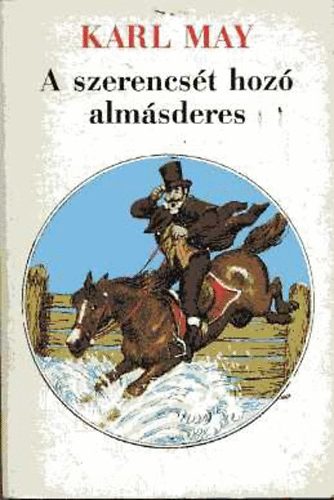 Karl May - A szerencs�t hoz� alm�sderes