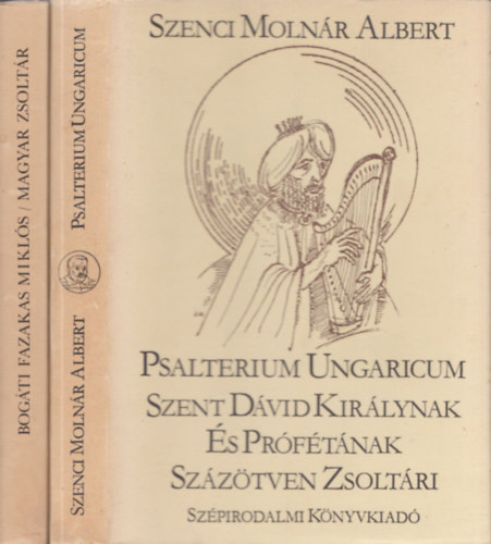Szenci Moln�r Albert: Psalterium Ungaricum ( Szent D�vid Kir�lynak �s Pr�f�t�nak Sz�z�tven Zsolt�ri)