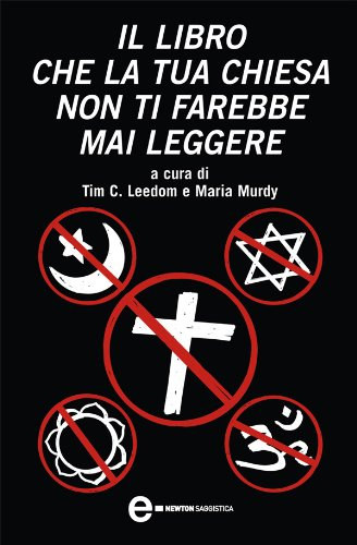 Maria Murdy Tim C. Leedom - Il libro che la tua Chiesa non ti farebbe mai leggere (Controcorrente 32)