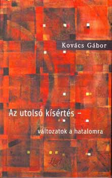 Kovcs Gbor - Az utols ksrts - Vltozatok a hatalomra
