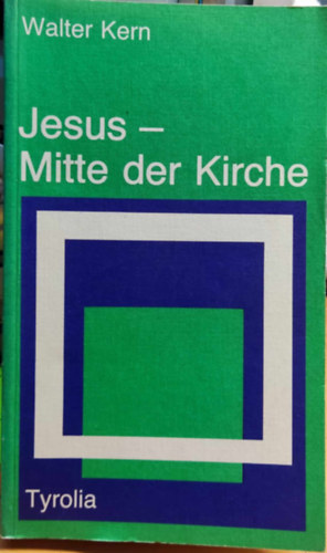 Walter Kern - Jesus - Mitte der Kirche (Jzus - a gylekezet kzpontja)