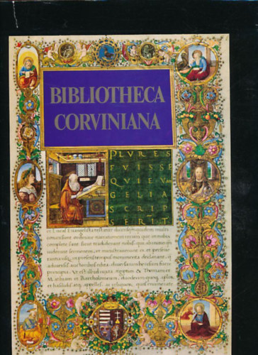 Csapodi Cs.-Csapodi-G�rdonyi K - Bibliotheca Corviniana - La biblioth�que du roi Mathias Corvin de Hongrie