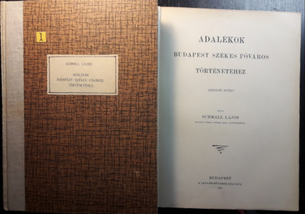 Schmall Lajos - Adal�kok Budapest sz�kes f�v�ros t�rt�net�hez I-II.