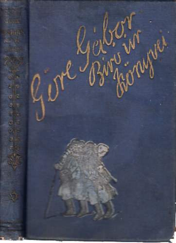 Göre Gábor bíró úr - Bojgás az világba (mög más mindönféle)- Göre Gábor biró úr könyvei
