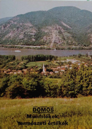 Dercs�nyi Bal�zs  (szerk.) - D�m�s - M�eml�kek, term�szeti �rt�kek