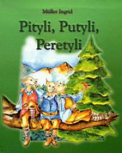 Ingrid Mller - Pityli, Putyli, Peretyli