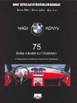 Bancsi-B�r�-Bancsi - Nagy BMW k�nyv - Nagy k�pes aut�t�rt�nelem