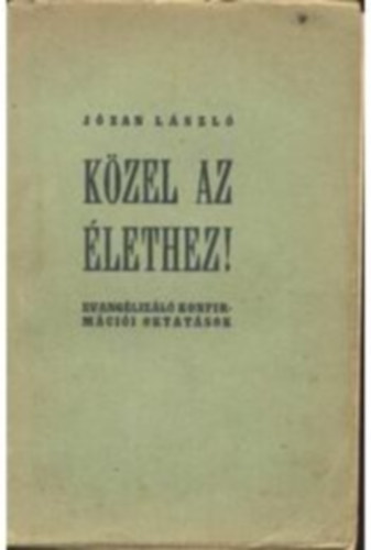 Józan László - Közel az élethez!