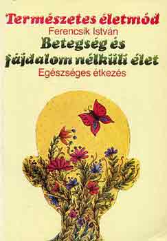 Ferencsik Istvn - Betegsg s fjdalom nlkli let