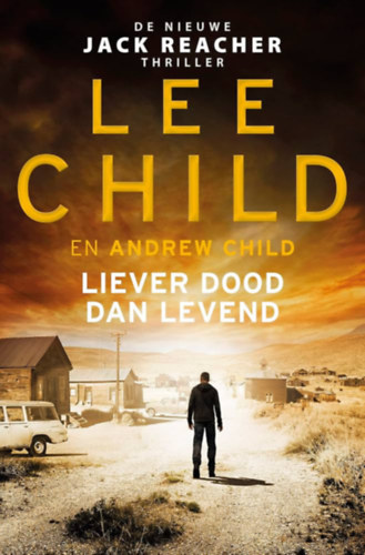Andrew Child Lee Child - Liever Dood Dan Levend ("Inkbb a hall" holland nyelven)