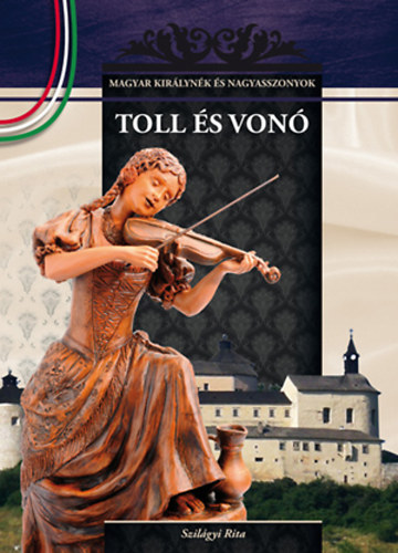 Szil�gyi Rita - Toll �s von�