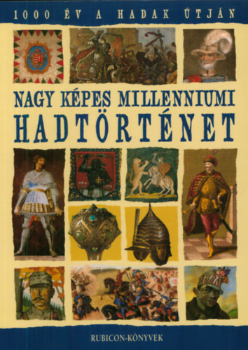 R�cz �rp�d  (szerk.) - Nagy k�pes millenniumi hadt�rt�net
