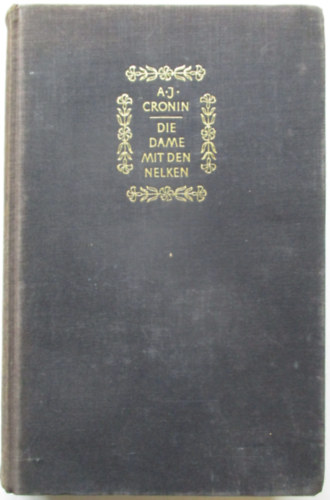 A. J. Cronin - Die dame mit den nelken