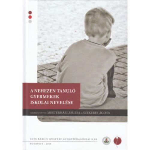 Mesterhzi Zsuzsa - A nehezen tanul gyermekek iskolai nevelse