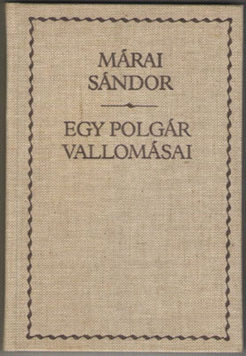 M�rai S�ndor - Egy polg�r vallom�sai I-II.