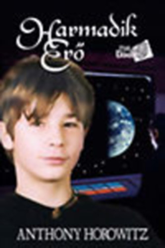 Anthony Hororwitz - Harmadik er� (Tini krimik)