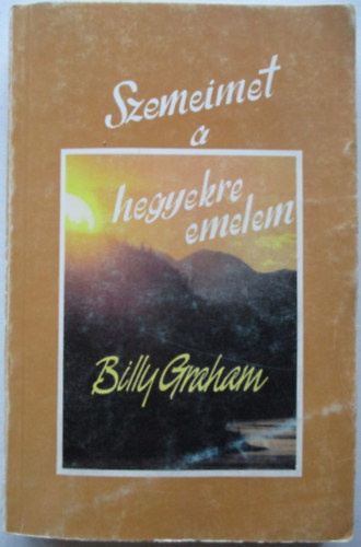 Billy Graham - Szemeimet a hegyekre emelem