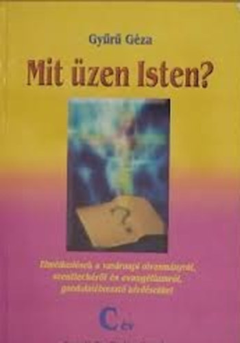 Gyuru G�za - Mit �zen Isten? - C �v