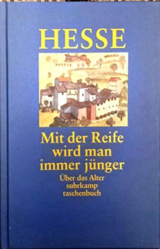 Hermann Hesse - Mit der Reife wird man immer jünger