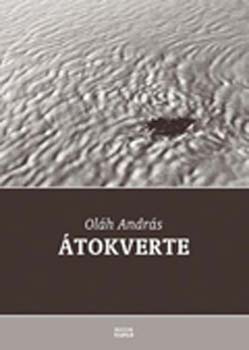 Olh Andrs - tokverte. Hrom trtnelmi drma