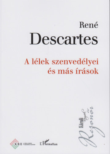 Ren Descartes - A llek szenvedlyei s ms rsok