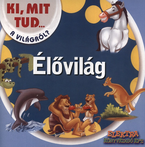 lvilg - Ki, mit tud a vilgrl?