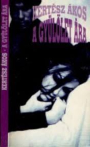 Ákos Kertész - A gyűlölet ára