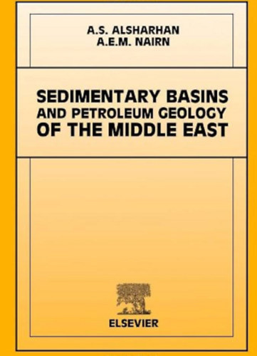A.E.M. Nairn A.S. Alsharhan - Sedimentary Basins And Petroleum Geology Of The Middle East