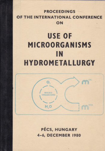 Use of Microorganisms in Hydrometallurgy (Mikroorganizmusok alkalmazsa a hidrometallurgiban - angol nyelv)