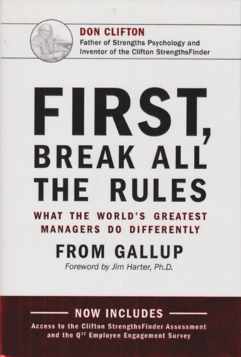 First, break all the tules - what the world's greatest managers do differently