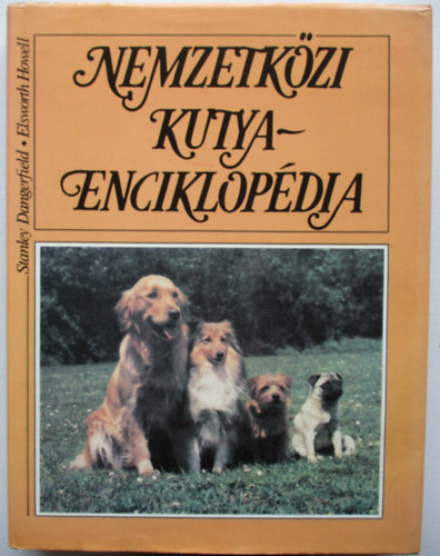 S.-Howell, E. Dangerfield - Nemzetkzi kutyaenciklopdia