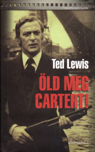Ted Lewis - ld meg Cartert! - FilmRegnyek