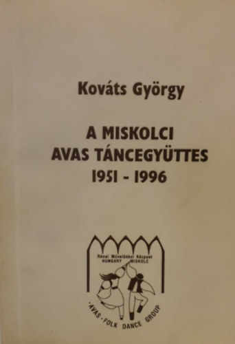 Kov�ts Gy�rgy - A miskolci avas t�ncegy�ttes 1951-1996