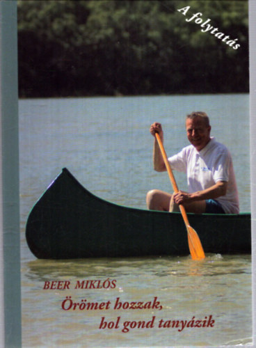 Beer Miklós - Örömet hozzak, hol gond tanyázik