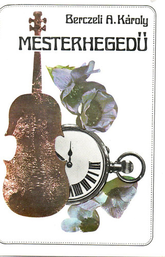 Berczeli A. K�roly - Mesterheged�