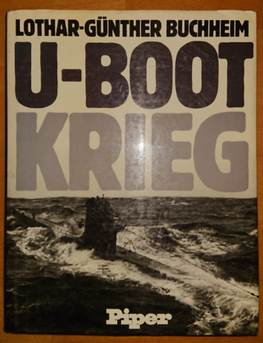 Lothar G. Buchheim - U-Boot Krieg